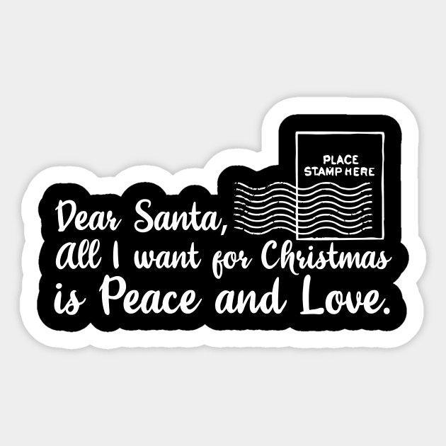 Dear santa all i want for christmas is love and peace. Sticker by BenHQ